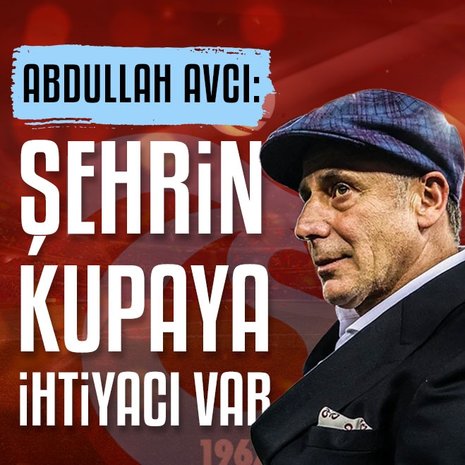 Trabzonspor’da Abdullah Avcı: Şehrin kupaya ihtiyacı var