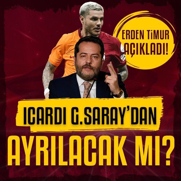 TRANSFER HABERLERİ | Mauro Icardi Galatasaray’dan ayrılacak mı? Erden Timur açıkladı!