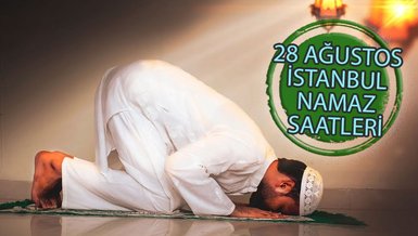 İstanbul Namaz Vakitleri 28 Ağustos 2024  | İstanbul sabah, öğle, ikindi, akşam, yatsı namazı saat kaçta?