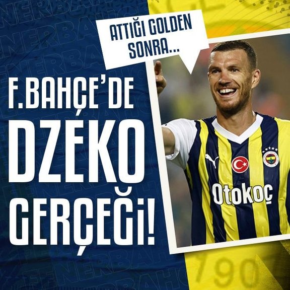 Fenerbahçe’de Edin Dzeko gerçeği! Attığı golden sonra...