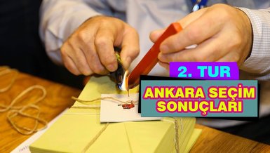 ANKARA SEÇİM SONUÇLARI SON DAKİKA | Ankara Cumhurbaşkanlığı 2. tur oy oranları