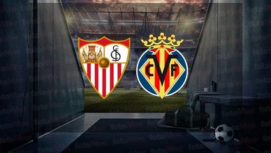 Sevilla - Villarreal maçı ne zaman? Saat kaçta ve hangi kanalda canlı yayınlanacak? | İspanya La Liga