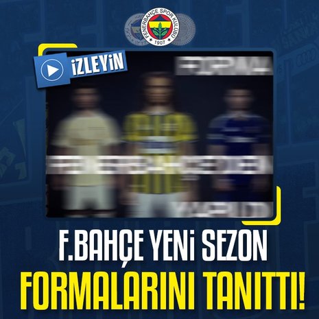 Fenerbahçe yeni sezon formalarını tanıttı!