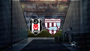 Beşiktaş - Bandırmaspor maçı saat kaçta?