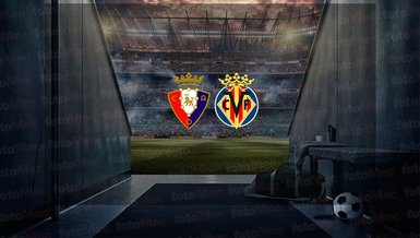 Osasuna - Villarreal maçı ne zaman, saat kaçta ve hangi kanalda canlı yayınlanacak? | İspanya La Liga