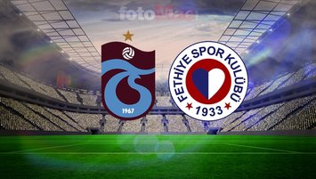 Trabzonspor-Fethiyespor maçı detayları!