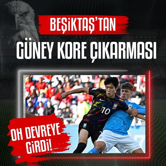 Beşiktaş’tan Güney Kore harekatı!