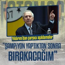 Aziz Yıldırım: Şampiyon yaptıktan sonra bırakacağım