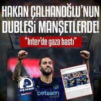 Hakan Çalhanoğlu’nun dublesi manşetlerde!