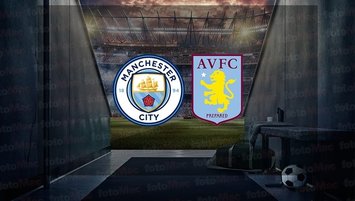 Manchester City - Aston Villa maçı CANLI