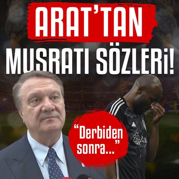 BEŞİKTAŞ HABERLERİ | Hasan Arat’tan Musrati sözleri! Fenerbahçe derbisinden sonra...