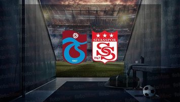 Trabzonspor - Sivasspor maçı saat kaçta?