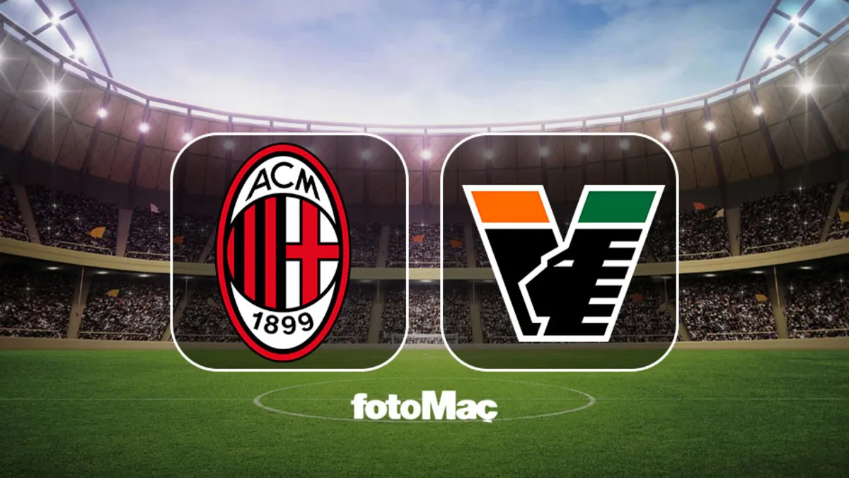 Milan-Venezia maçını CANLI takip etmek için TIKLAYIN!