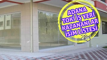 Adana TOKİ iş yeri sonuçları ve kazananlar isim listesi