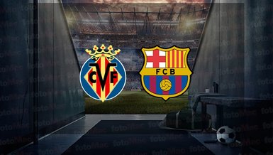 Villarreal - Barcelona maçı ne zaman, saat kaçta ve hangi kanalda canlı yayınlanacak? | İspanya La Liga