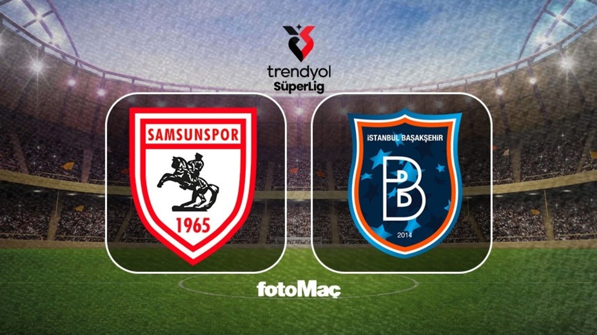 Samsunspor-RAMS Başakşehir MAÇI CANLI | Trendyol Süper Lig