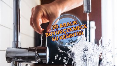 Büyükçekmece su kesintisi - Büyükçekmece'de sular ne zaman gelecek? (20 Aralık 2024)