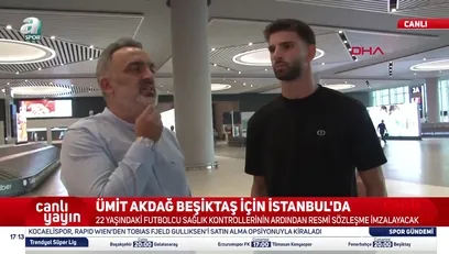 Beşiktaş'ın yeni transferi Ümit Akdağ İstanbul'a geldi!