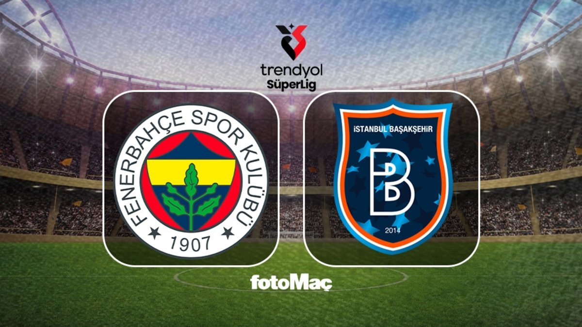Fenerbahçe - Rams Başakşehir maçı saat kaçta, hangi kanalda?