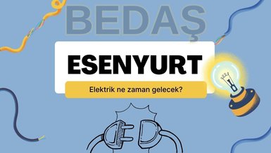 Esenyurt elektrik kesintisi | BEDAŞ Esenyurt elektrik ne zaman gelecek? 30 Ekim Perşembe