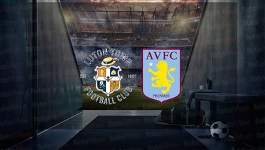 Luton Town - Aston Villa maçı ne zaman? Saat kaçta ve hangi kanalda canlı yayınlanacak? | İngiltere Premier Lig