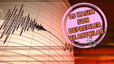 DEPREM Mİ OLDU SON DAKİKA | ❗ 15 Kasım 2023 AFAD, Kandilli Rasathanesi son depremler