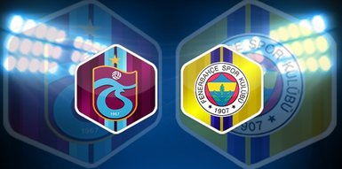İşte Trabzonspor - Fenerbahçe derbisinin ilk 11’leri