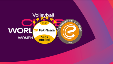 VakıfBank ve Eczacıbaşı Dynavit'in katılacağı FIVB Kadınlar Dünya Kulüpler Şampiyonası Çin'de başlayacak