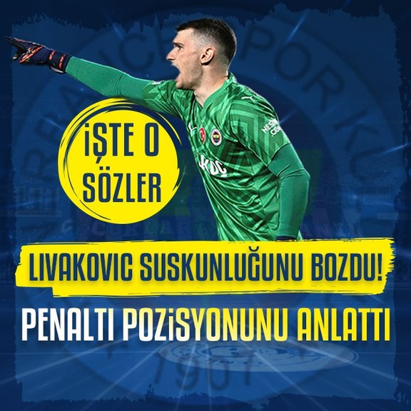 Fenerbahçe’de Livakovic suskunluğunu bozdu! Penaltı pozisyonunu anlattı