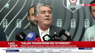 Beşiktaş Başkanı Adalı'dan flaş Salah sözleri!