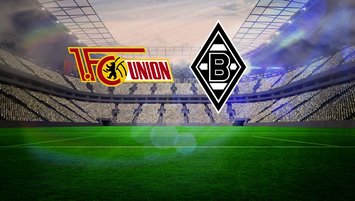 Union Berlin - Mönchengladbach maçı yayın bilgileri!