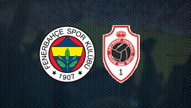 Fenerbahçe Antwerp maçı CANLI | Fenerbahçe Antwerp İZLE | FB maçı canlı skor
