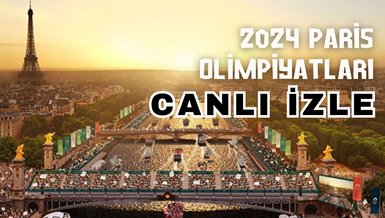 OLİMPİYAT AÇILIŞ TÖRENİ CANLI İZLE | Paris 2024 Olimpiyatları açılış töreni hangi kanalda, saat kaçta?