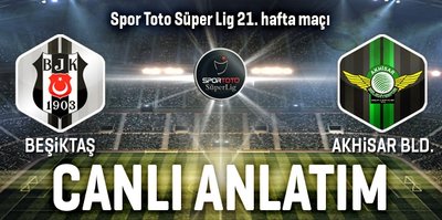 Besiktas Akhisar Belediyespor Canli Anlatim Son Dakika Besiktas Haberleri Fotomac