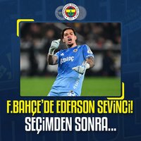 F.Bahçe'de Ederson sevinci!