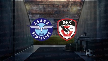 Adana Demirspor - Gaziantep FK maçı ne zaman? Saat kaçta? Hangi kanalda canlı yayınlanacak? | Trendyol Süper Lig
