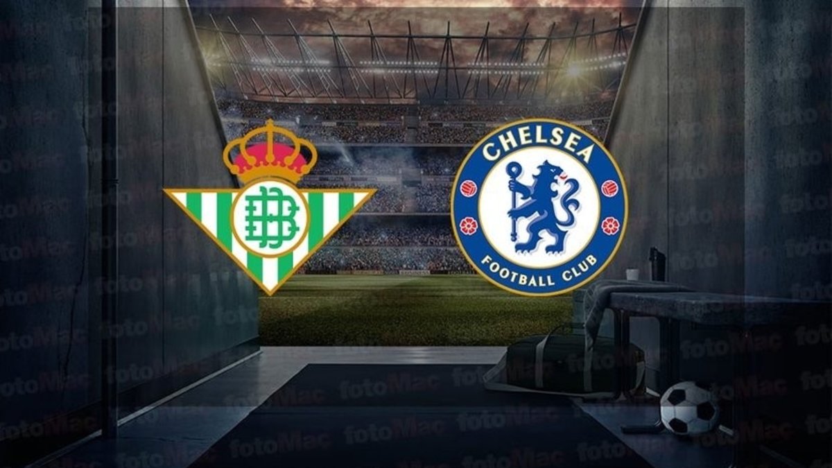 Real Betis - Chelsea maçı CANLI İZLE | Konferans Ligi finali Real Betis - Chelsea maçı CANLI İZLE | Konferans Ligi finali