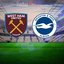 West Ham United-Brighton maçı ayrıntıları!