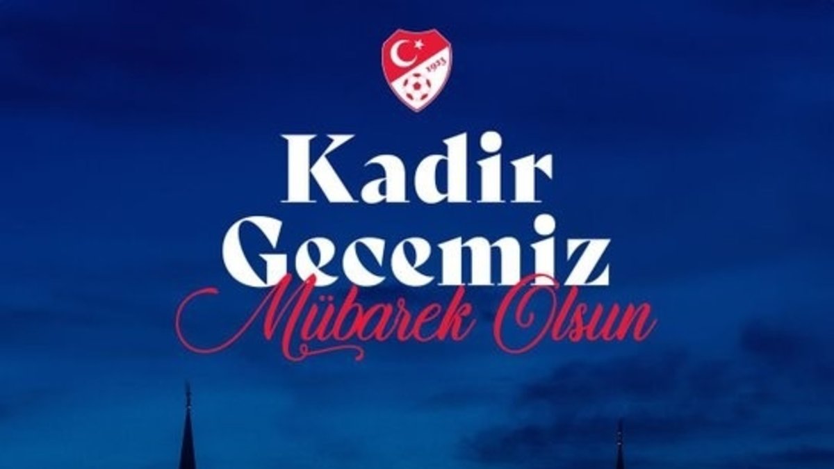 Türkiye Futbol Federasyonu’ndan Kadir Gecesi mesajı!