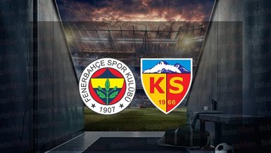 FENERBAHÇE KAYSERİSPOR MAÇI CANLI İZLE | Fenerbahçe - Kayserispor maçı hangi kanalda, ne zaman, saat kaçta? - Süper Lig