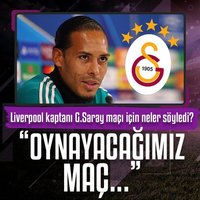 Virgil van Dijk Galatasaray maçı hakkında konuştu