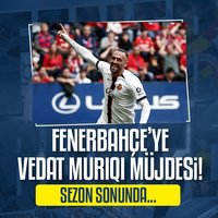 F.Bahçe'ye Muriqi müjdesi!