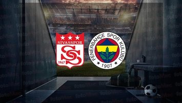 Sivasspor - F.Bahçe | 11'ler belli oldu