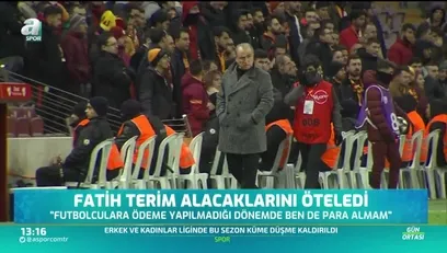 >Fatih Terim alacaklarını öteledi