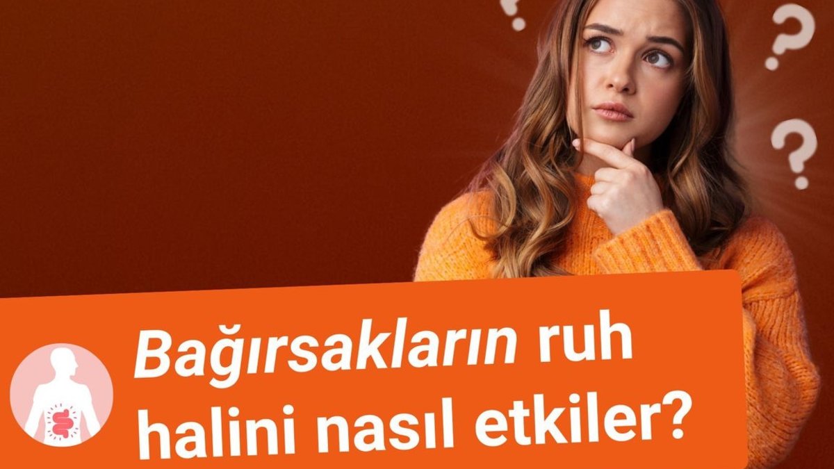 Bağırsakların ruh halini nasıl etkiler? | İZLE