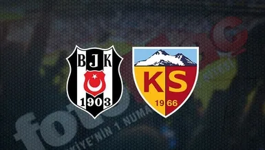 Beşiktaş - Kayserispor maçı ne zaman? Beşiktaş maçı hangi kanalda canlı yayınlanacak? Saat kaçta oynanacak? | Süper Lig