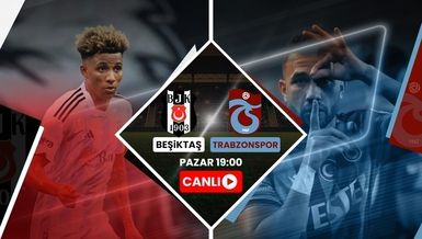 BEŞİKTAŞ TRABZONSPOR MAÇI CANLI İZLE | Beşiktaş - Trabzonspor maçı ne zaman? BJK TS maçı hangi kanalda?