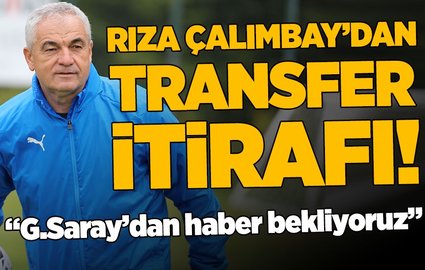Çalımbay'dan G.Saraylı futbolcu için transfer itirafı!