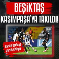 Beşiktaş Kasımpaşa'ya takıldı!