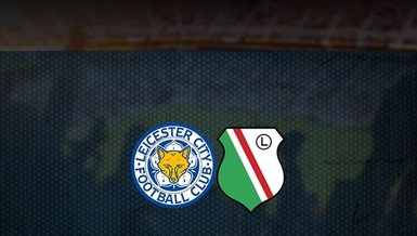Leicester City - Legia Varşova maçı CANLI